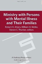 Amazon.com_ Ministry With Persons With Mental Illness and Their Families (9780800698744)_ Robert H. Albers, William H. Meller, Steven D. Thurber_ Books
