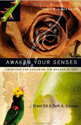 Awaken Your Senses_ Exercises for Exploring the Wonder of God_ J. Brent Bill, Beth A. Booram_ 9780830835607_ Amazon.com_ Books