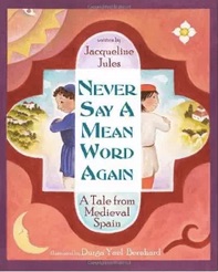 Never_Say_a_Mean_Word_Again__A_Tale_from_Medieval_Spain__Jacqueline_Jules__Durga_Yael_Bernhard__9781937786205__Amazon_com__Books