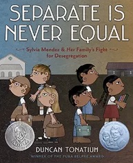 Separate_Is_Never_Equal__Sylvia_Mendez_and_Her_Familys_Fight_for_Desegregation__Duncan_Tonatiuh__9781419710544__Amazon_com__Books