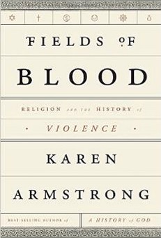 Fields_of_Blood__Religion_and_the_History_of_Violence__Karen_Armstrong__9780307957047__Amazon_com__Books