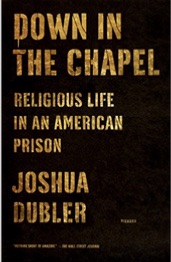 Down_in_the_Chapel__Religious_Life_in_an_American_Prison__Joshua_Dubler__9781250050328__Amazon_com__Books