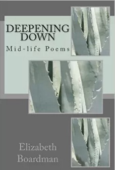 Deepening_Down__Mid-life_Poems__Elizabeth_Boardman__9781497512641__Amazon_com__Books