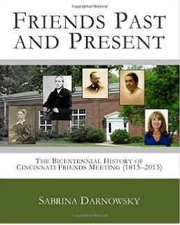 Friends_Past_and_Present__The_Bicentennial_History_of_Cincinnati_Friends_Meeting__1815-2015___Sabrina_Darnowsky__9781490373607__Amazon_com__Books