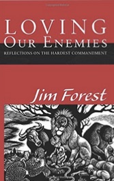 Loving_Our_Enemies__Reflections_on_the_Hardest_Commandment__Jim_Forest__9781626980907__Amazon_com__Books