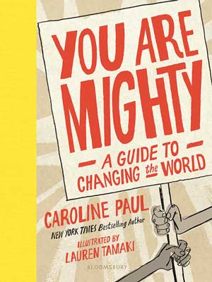 You Are Mighty: A Guide to Changing the World - Friends Journal