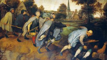 Finding Lightness in the Light <i>The Blind Leading the Blind, or The Parable of the Blind,</i> by Pieter Bruegel the Elder, 1568.