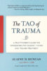The Tao of Trauma: A Practitionerâs Guide for Integrating Five Element Theory and Trauma Treatment The-Tao-of-Trauma