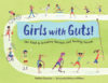 Girls with Guts!: The Road to Breaking Barriers and Bashing Records GirlsWithGuts