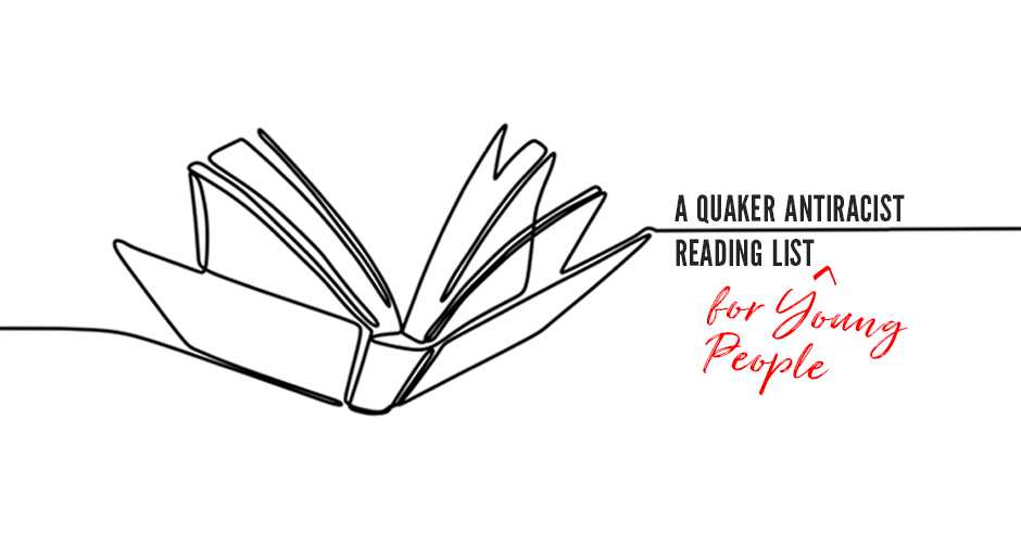 A Quaker Antiracist Reading List for Young People