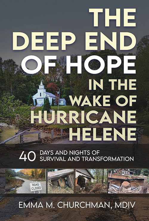 In Brief: The Deep End of Hope in the Wake of Hurricane Helene: 40 Days and Nights of Survival and Transformation