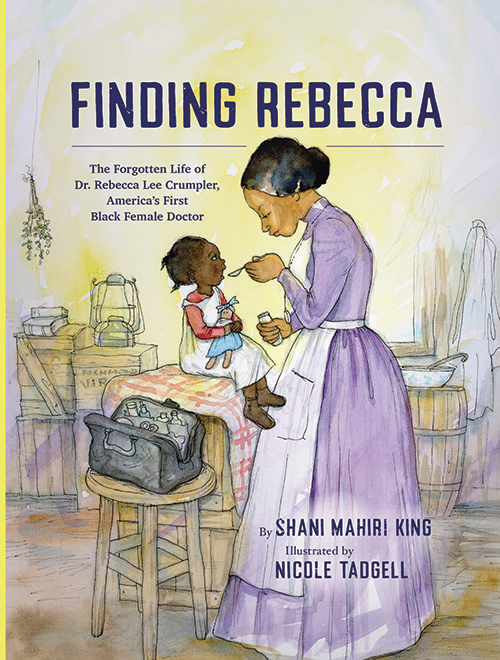 En busca de Rebecca: La vida olvidada de la Dra. Rebecca Lee Crumpler, la primera doctora negra de Estados Unidos