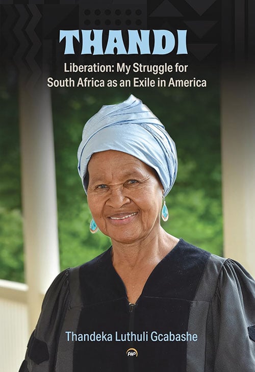En breve: Thandi, Liberation: My Struggle for South Africa as an Exile in America