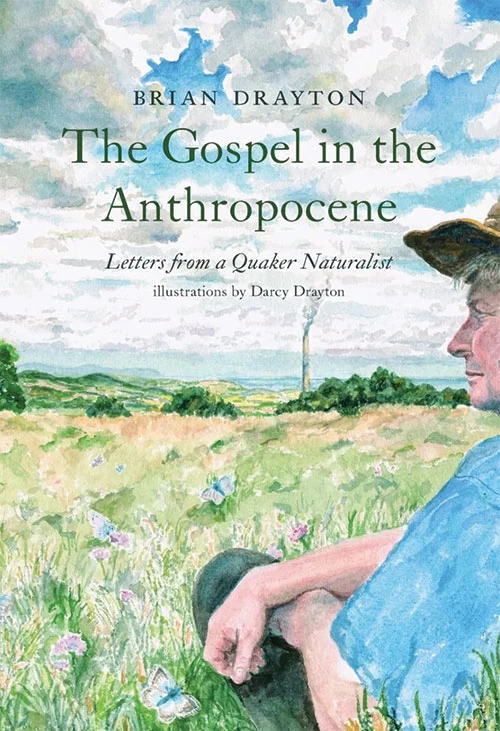 El Evangelio en el Antropoceno: Cartas de un naturalista cuáquero